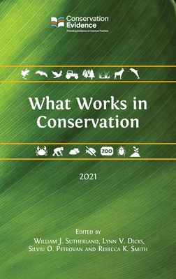 What Works in Conservation 2021 - Sutherland, William J (Editor), and Dicks, Lynn V (Editor), and Silviu, Silviu O (Editor)