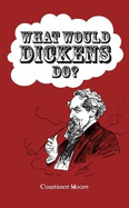 What Would Dickens Do?