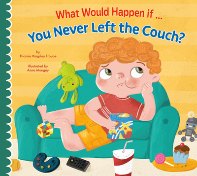 What Would Happen If You Never Left the Couch? - Troupe, Thomas Kingsley