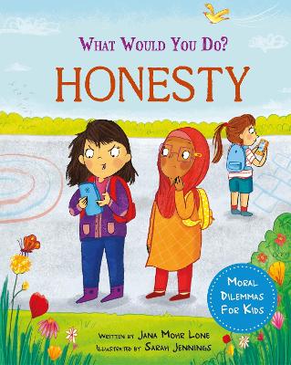 What would you do?: Honesty: Moral dilemmas for kids - Lone, Jana Mohr
