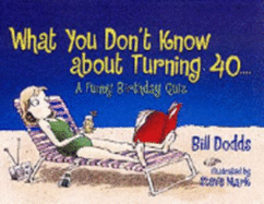 What You Don't Know about Turning 40