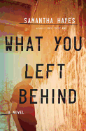 What You Left Behind - Hayes, Samantha
