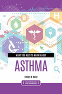What You Need to Know about Asthma