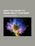What You Ought to Know about Your Baby