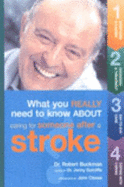 What You Really Need to Know about Caring for Someone after a Stroke - Buckman, Rob, and Sutcliffe, Jenny