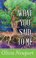 What You Said to Me: Tree of Life Series