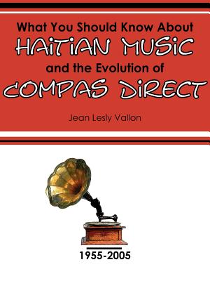 What You Should Know About Haitian Music and the Evolution of Compas Direct - Vallon, Jean Lesly