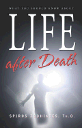 What You Should Know about Life After Death: Life After Death - Zodhiates, Spiros, Dr.