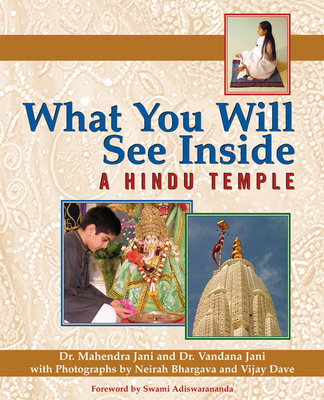 What You Will See Inside a Hindu Temple - Jani, Mehendra, Dr., and Jani, Vandana, Dr., and Bhargava, Neirah (Photographer)