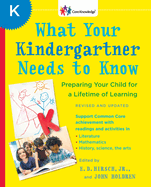 What Your Kindergartner Needs to Know: Preparing Your Child for a Lifetime of Learning