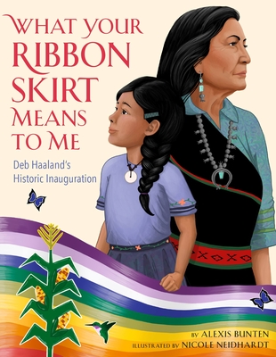 What Your Ribbon Skirt Means to Me: Deb Haaland's Historic Inauguration - Bunten, Alexis