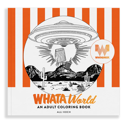 Whataworld: A Whataburger Adult Coloring Book Featuring Frameable Wall Art - 