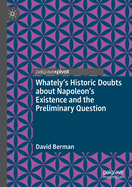 Whately's Historic Doubts about Napoleon's Existence  and the Preliminary Question