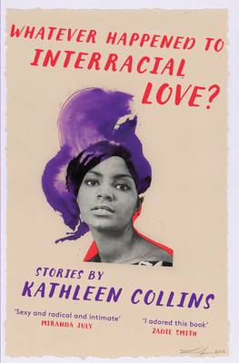 Whatever Happened to Interracial Love? - Collins, Kathleen