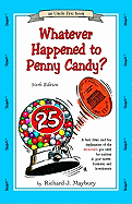 Whatever Happened to Penny Candy? 6th Edition