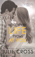 Whatever Life Throws at You