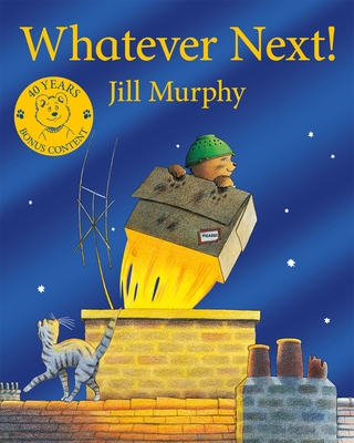 Whatever Next!: 40th Anniversary Edition - Murphy, Jill
