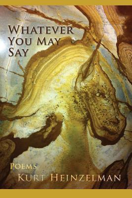 Whatever You May Say - Heinzelman, Kurt