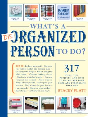 What's a Disorganized Person to Do? - Platt, Stacey