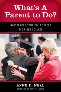 What's a Parent to Do?: How to Help Your Child Select the Right College