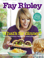 What's for Dinner?: Easy and Delicious Recipes for Everyday Cooking