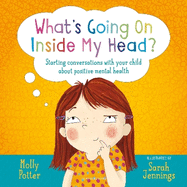 What's Going On Inside My Head?: A Let's Talk picture book to start conversations with your child about positive mental health