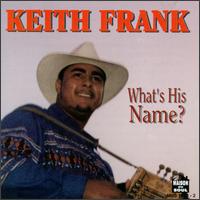 What's His Name? - Keith Frank