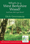 What's in a West Berkshire Wood? and How Did it Get There?