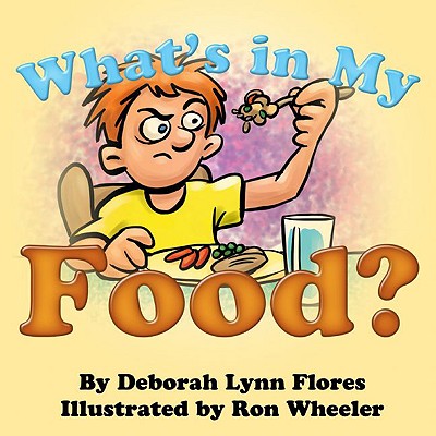 What's in My Food? - Flores, Deborah Lynn