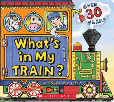 What's in My Train? - Bleck, Linda
