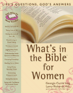 What's in the Bible for Women: Life's Questions, God's Answers - Ling, Georgia Curtis, and Richards, Larry, Dr. (Editor)