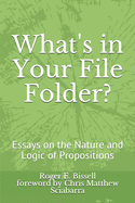 What's in Your File Folder?: Essays on the Nature and Logic of Propositions
