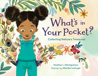 What's in Your Pocket?: Collecting Nature's Treasures - Montgomery, Heather L