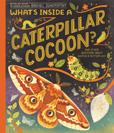 What's Inside a Caterpillar Cocoon?: And Other Questions about Moths & Butterflies