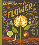 What's Inside a Flower?: And other questions about science and nature