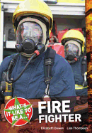 What's it Like to be a ? Firefighter