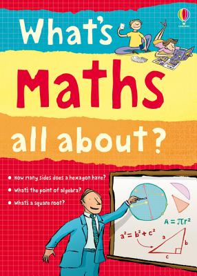 What's Maths All About? - Frith, Alex, and Gillespie, Lisa Jane, and Lacey, Minna