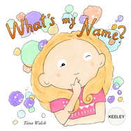 What's My Name? KEELEY