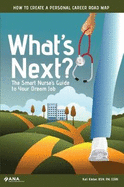 What's Next?: The Smart Nurse's Guide to Your Dream Job