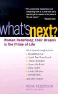 What's Next?: Women Redefining Their Dreams in the Prime of Life