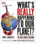 What's Really Happening to Our Planet?: The Facts Simply Explained