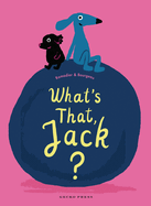 What's That, Jack?