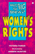 What's The Big Idea? Womens Rights