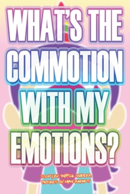 What's the Commotion With My Emotions? - Cabrera, Tabitha