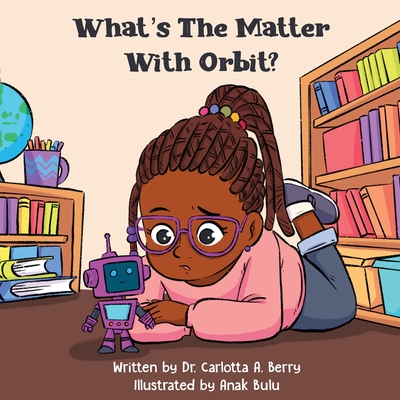 What's the Matter with Orbit? - Berry, Carlotta A, Dr.