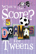 What's the Score?: And 5 Other Dramas for Tweens