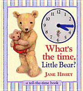 What's the Time Little Bear - Hissey, Jane