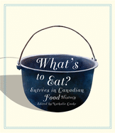 What's to Eat?: Entres in Canadian Food History
