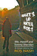 What's Up with Ros?: Me, Myself And Tommy Sheridan