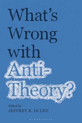 What's Wrong with Antitheory? - Leo, Jeffrey R Di (Editor)